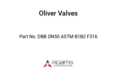 DBB DN50 ASTM B1B2 F316 DBB DN50 ASTM B1B2 F316