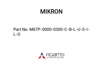 M67P-0000-0300-C-B-L-U-S-I-L-O M67P-0000-0300-C-B-L-U-S-I-L-O